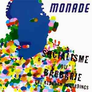 Monade - Socialisme Ou Barbarie (The Bedroom Recordings)