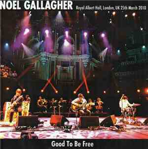 Noel Gallagher - Good To Be Free