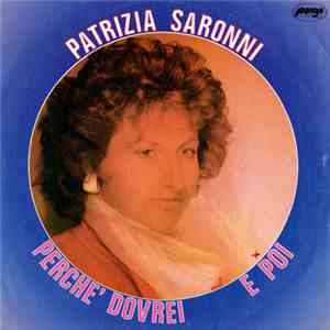 Patrizia Saronni - Perche Dovrei