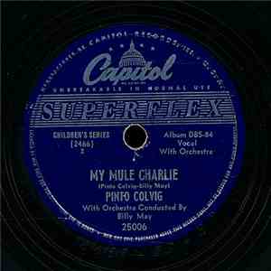 Pinto Colvig - My Mule Charlie / Honkety Hank