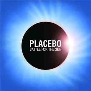 Placebo - Battle For The Sun