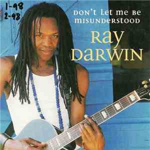 Ray Darwin - Don't Let Me Be Misunderstood