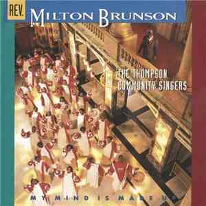Rev. Milton Brunson And The Thompson Community Singers - My Mind Is Made Up