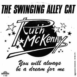 Ruth Mc Kenny - The Swinging Alley Cat / You Will Always Be A Dream For Me