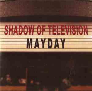 Shadow Of Television - Mayday