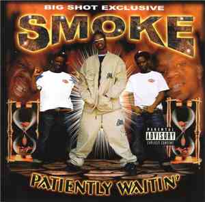 Smoke  - Patiently Waitin'
