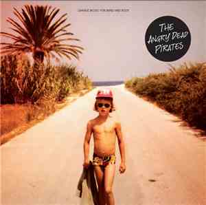 The Angry Dead Pirates - Garage Music For Mind And Body