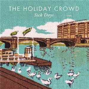 The Holiday Crowd - Sick Days