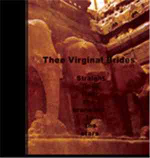 Thee Virginal Brides - Straight Lines From The Branches To The Stars