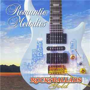 Various - Romantic Melodies: Rock Ballads. Gold.