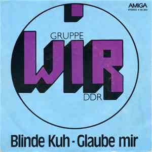 Wir  - Blinde Kuh / Glaube Mir