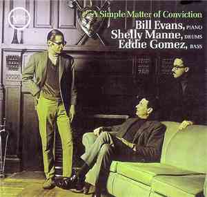 Bill Evans, Shelly Manne, Eddie Gomez - A Simple Matter Of Conviction