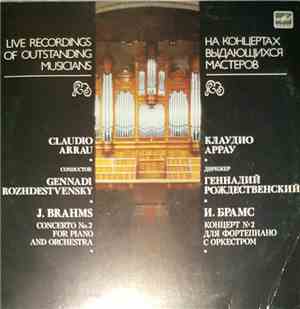 Claudio Arrau, Johannes Brahms - Concerto No. 2 For Piano And Orchestra In  ...
