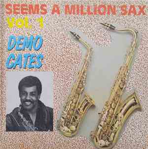 Demo Cates - Seems A Million Sax Vol. 1