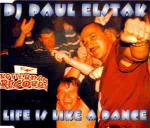 DJ Paul Elstak - Life Is Like A Dance