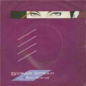 Duran Duran - Hungry Like The Wolf