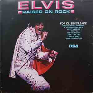 Elvis - Raised On Rock / For Ol' Times Sake