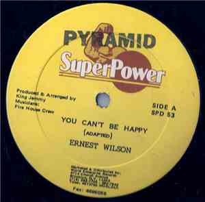 Ernest Wilson / Echo Minott - You Can't Be Happy / Wherever You Go