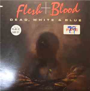 Flesh + Blood - Dead, White & Blue