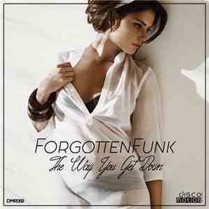 ForgottenFunk - The Way You Get Down