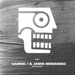 Gabriel I & Jamin Hernández - Badwagon