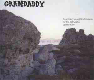 Grandaddy - Everything Beautiful Is Far Away