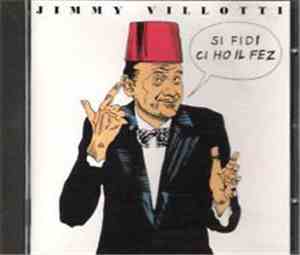 Jimmy Villotti - Si Fidi Ci Ho Il Fez