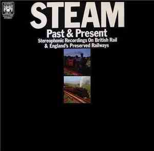 Kenneth Granville Attwood - Steam Past & Present