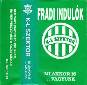 K-L Szektor - Mi Akkor Is ... Vagyunk
