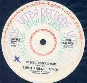 Laurel (Lorenzo) Aitken - Hoochie Coochie Man / Sexy Boogie