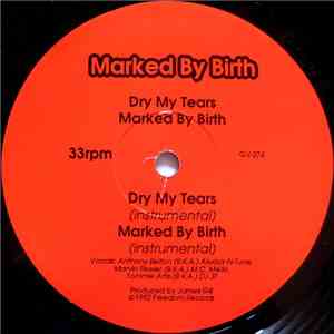 Marked By Birth - Dry My Tears / Marked By Birth