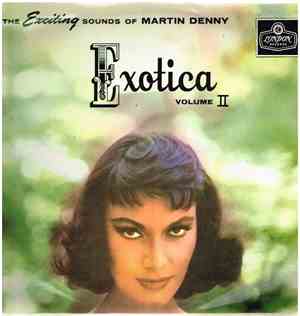 Martin Denny - Exotica Volume II