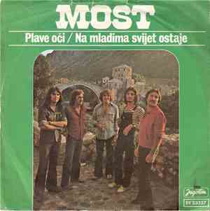 Most  - Plave Oči / Na Mladima Svijet Ostaje