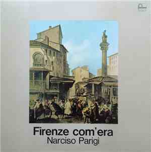 Narciso Parigi - Firenze Com' Era
