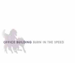 Office Building - Burn In The Speed