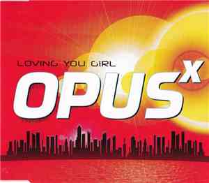 Opus X - Loving You Girl