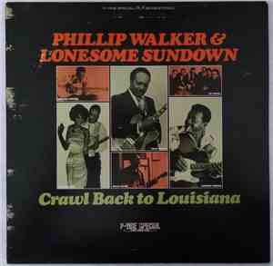 Phillip Walker & Lonesome Sundown - Crawl Back To Louisiana