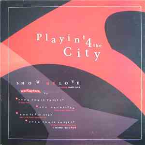 Playin' 4 The City - Show Me Love (Revisited)