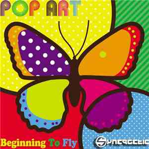 Pop Art  - Beginning To Fly