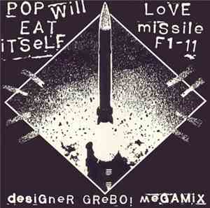 Pop Will Eat Itself - Love Missile F1-11 (Designer Grebo! Megamix)