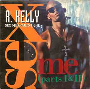 R. Kelly - Sex Me (Parts I & II)