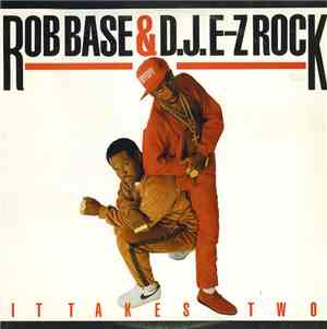 Rob Base & DJ E-Z Rock - It Takes Two