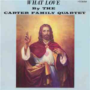 The Carter Family Quartet - What Love