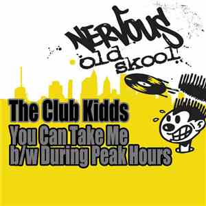 The Club Kidds - You Can Take Me / During Peak Hours