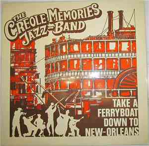 The Creole Memories Jazz-Band - Take A Ferryboat Down To New Orleans