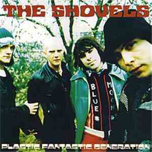 The Shovels - Plastic Fantastic Generation