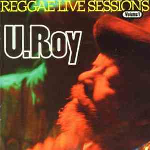 U-Roy - Reggae Live Sessions Volume 1