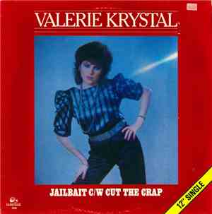 Valerie Krystal - Jailbait C/W Cut The Crap
