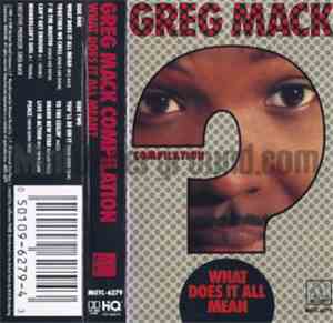 Various - Greg Mack Compilation - What Does It All Mean?