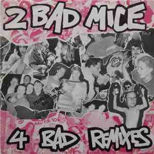 2 Bad Mice - 4 Bad Remixes